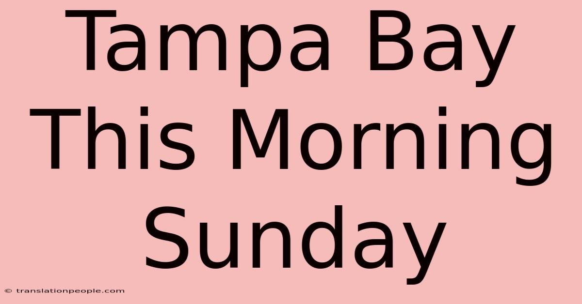 Tampa Bay This Morning Sunday