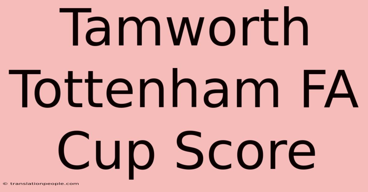 Tamworth Tottenham FA Cup Score