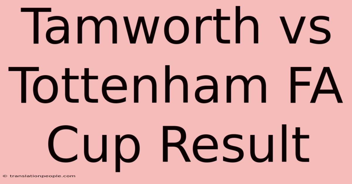 Tamworth Vs Tottenham FA Cup Result