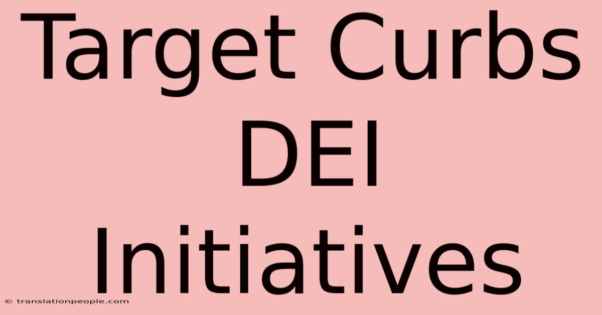 Target Curbs DEI Initiatives