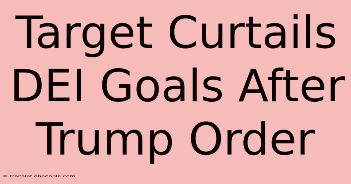 Target Curtails DEI Goals After Trump Order