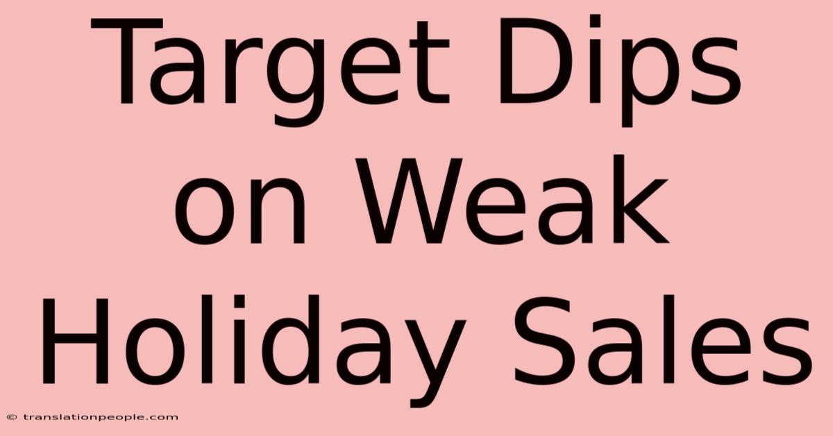 Target Dips On Weak Holiday Sales