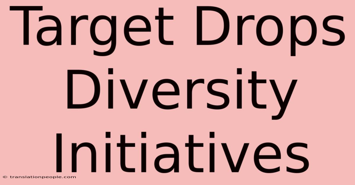 Target Drops Diversity Initiatives