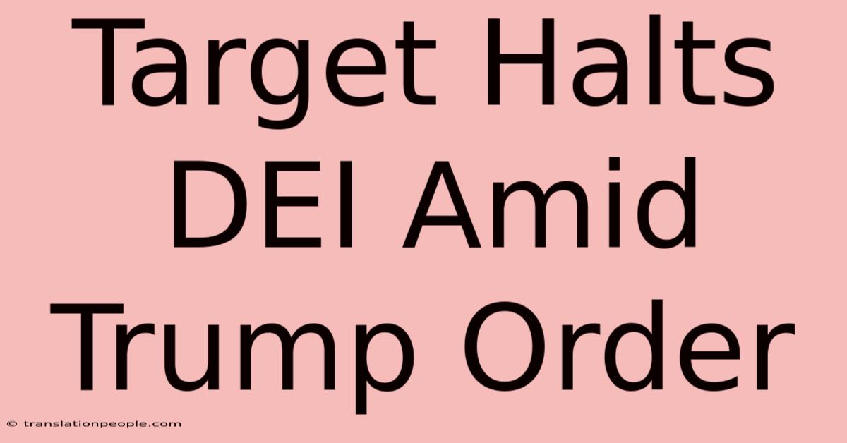 Target Halts DEI Amid Trump Order