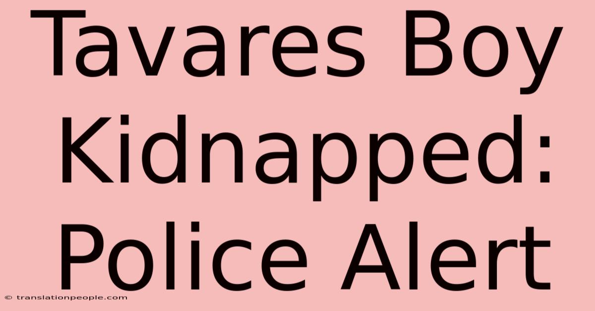 Tavares Boy Kidnapped: Police Alert