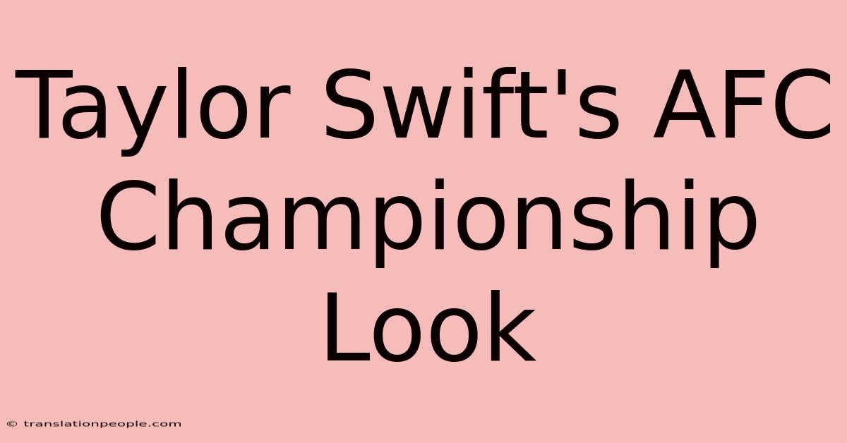 Taylor Swift's AFC Championship Look