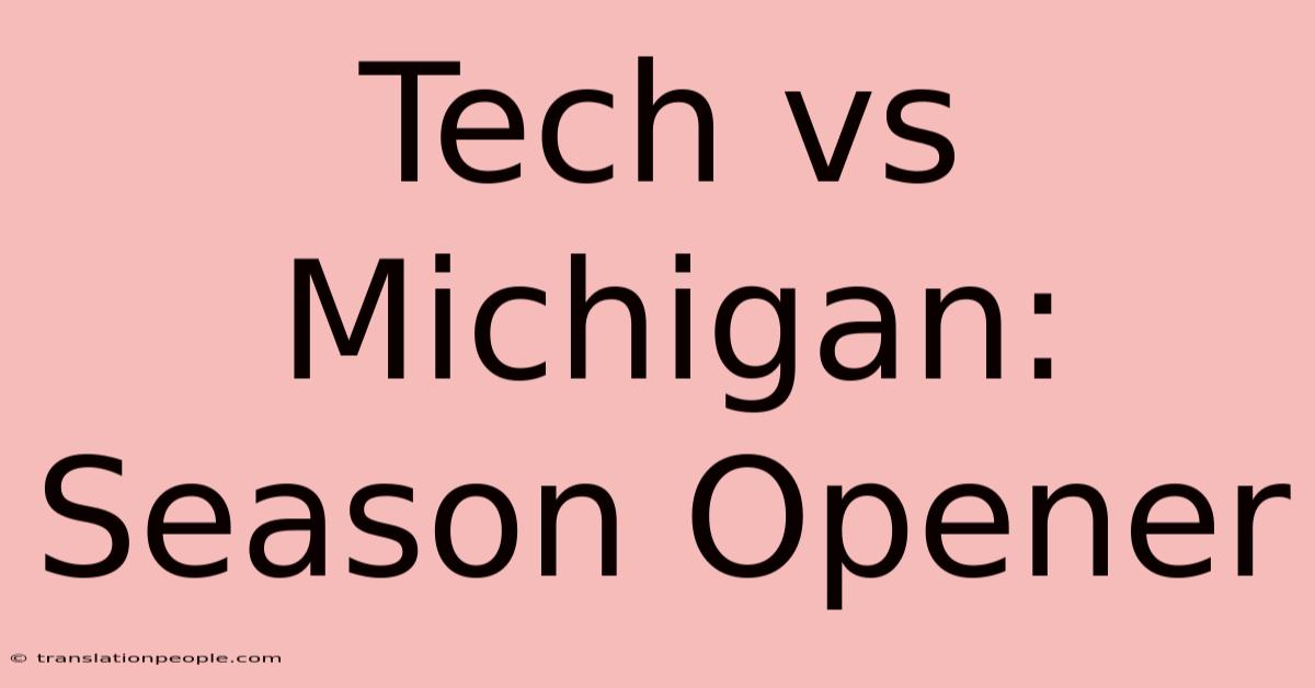 Tech Vs Michigan: Season Opener