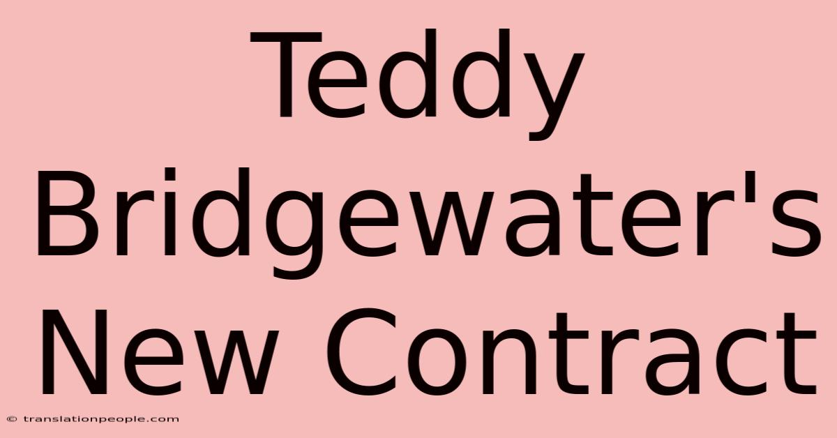 Teddy Bridgewater's New Contract