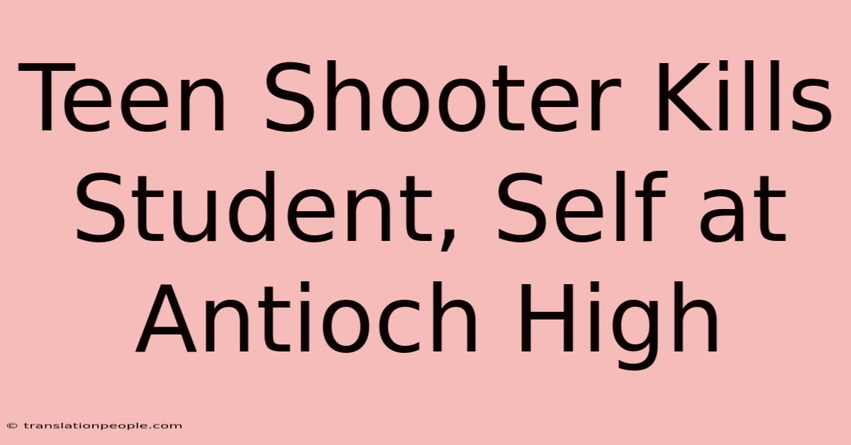 Teen Shooter Kills Student, Self At Antioch High