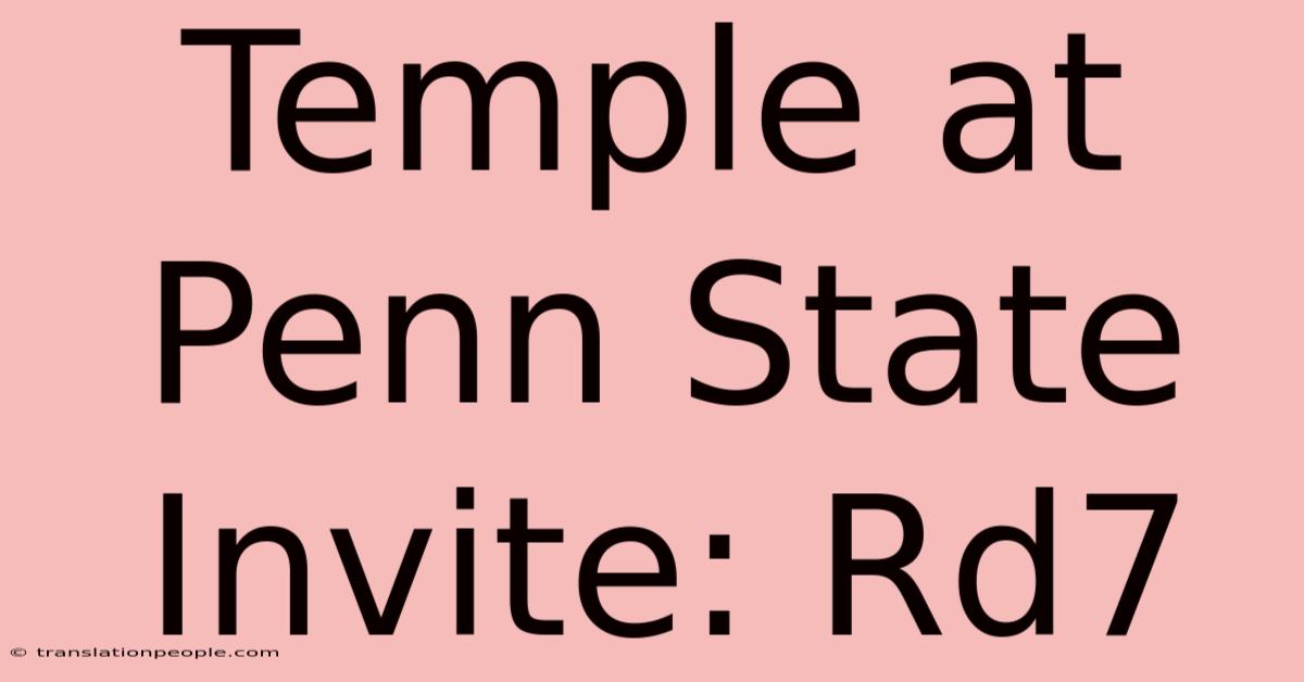 Temple At Penn State Invite: Rd7