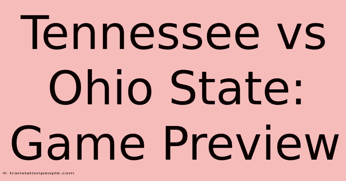 Tennessee Vs Ohio State: Game Preview