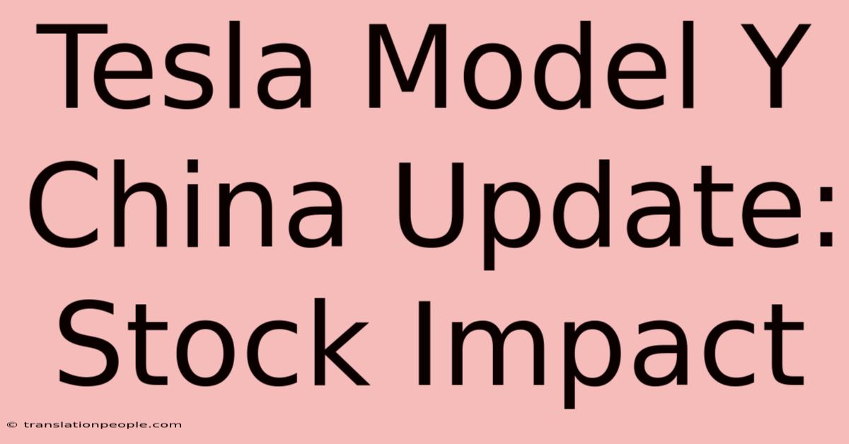 Tesla Model Y China Update: Stock Impact