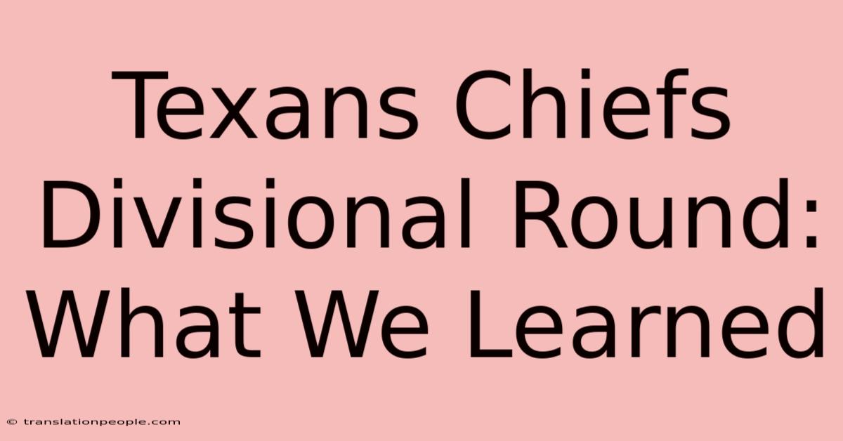 Texans Chiefs Divisional Round: What We Learned