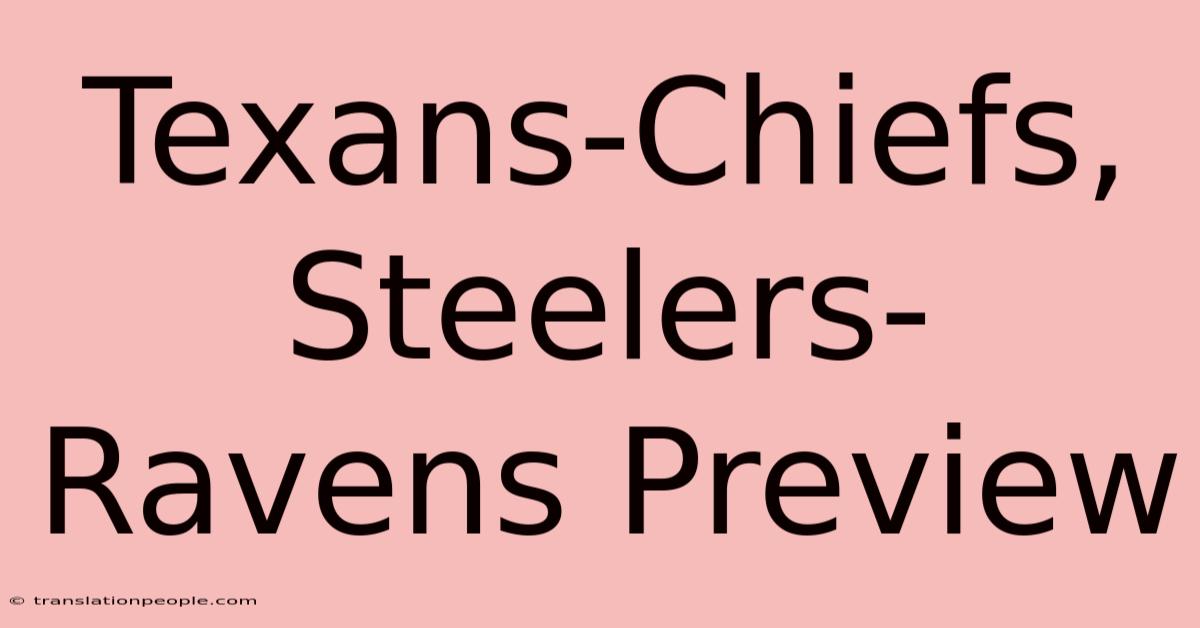 Texans-Chiefs, Steelers-Ravens Preview