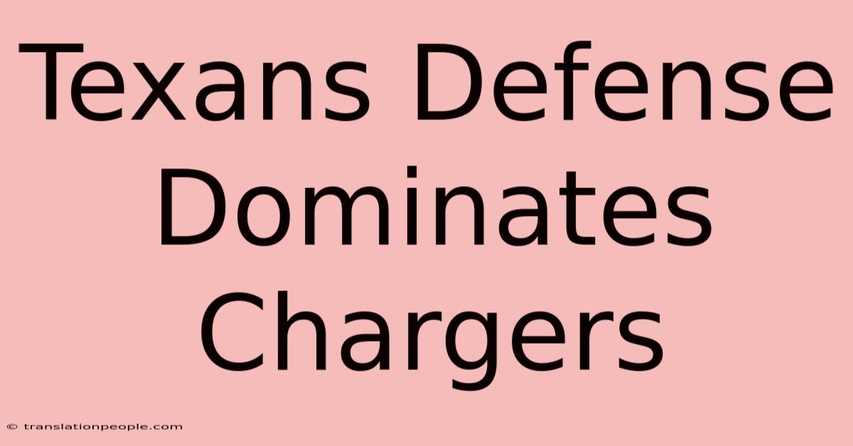 Texans Defense Dominates Chargers