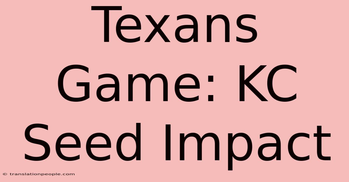 Texans Game: KC Seed Impact