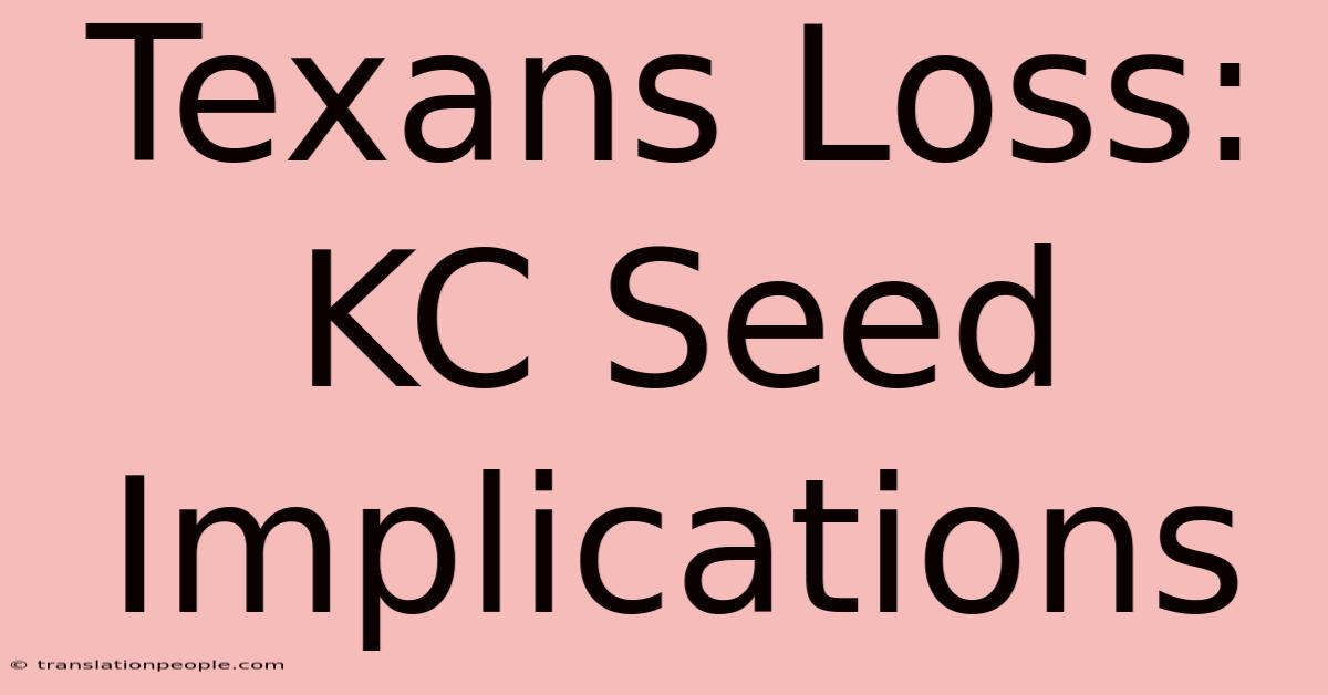 Texans Loss: KC Seed Implications