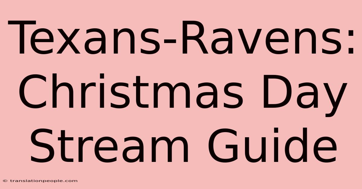 Texans-Ravens: Christmas Day Stream Guide