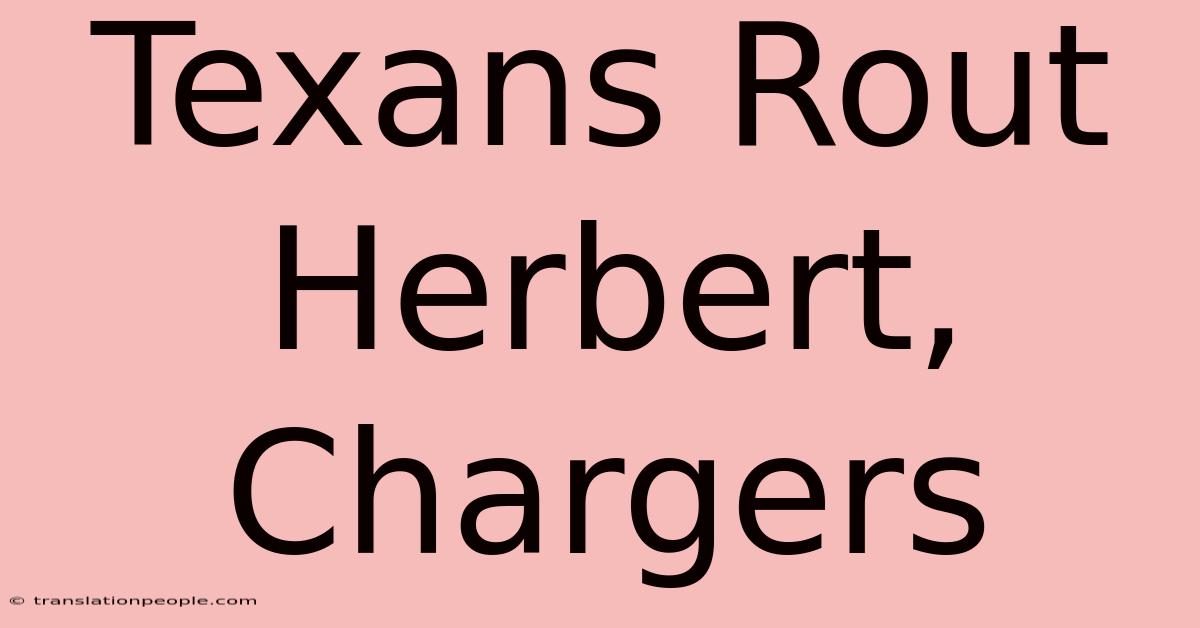 Texans Rout Herbert, Chargers