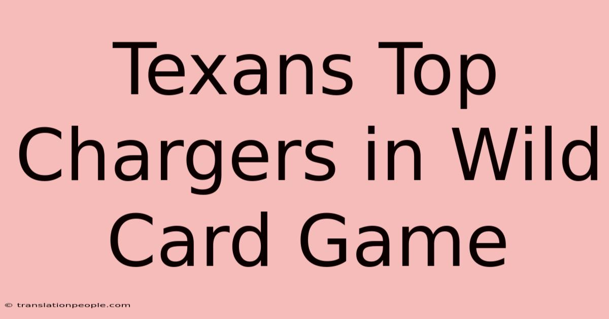 Texans Top Chargers In Wild Card Game