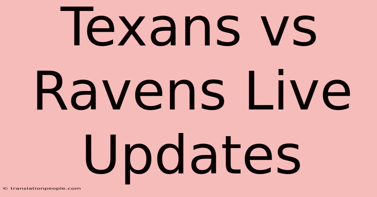 Texans Vs Ravens Live Updates