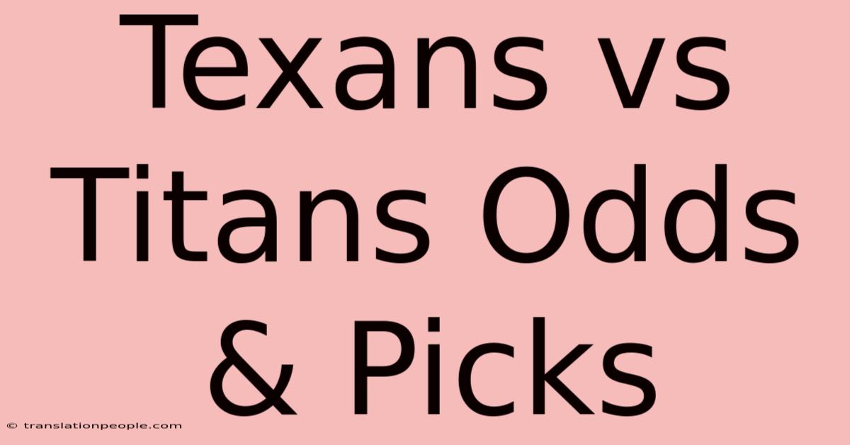 Texans Vs Titans Odds & Picks