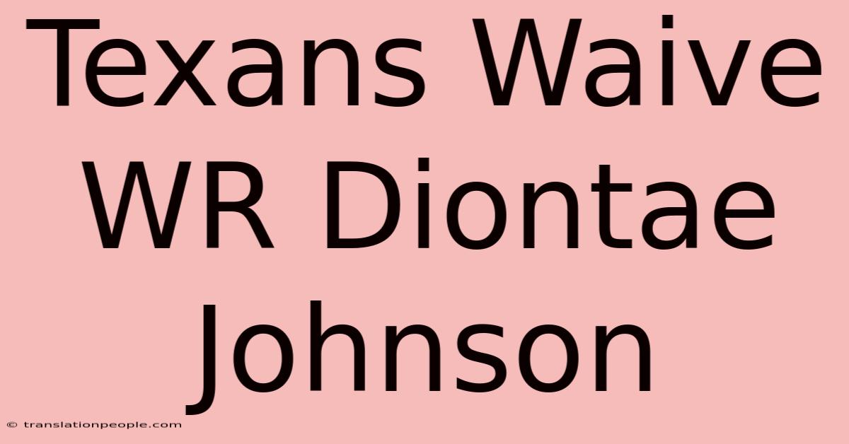 Texans Waive WR Diontae Johnson