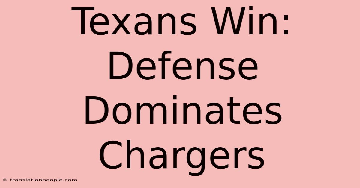 Texans Win: Defense Dominates Chargers