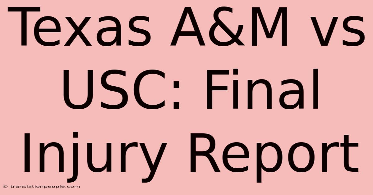 Texas A&M Vs USC: Final Injury Report