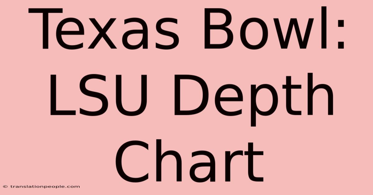 Texas Bowl: LSU Depth Chart