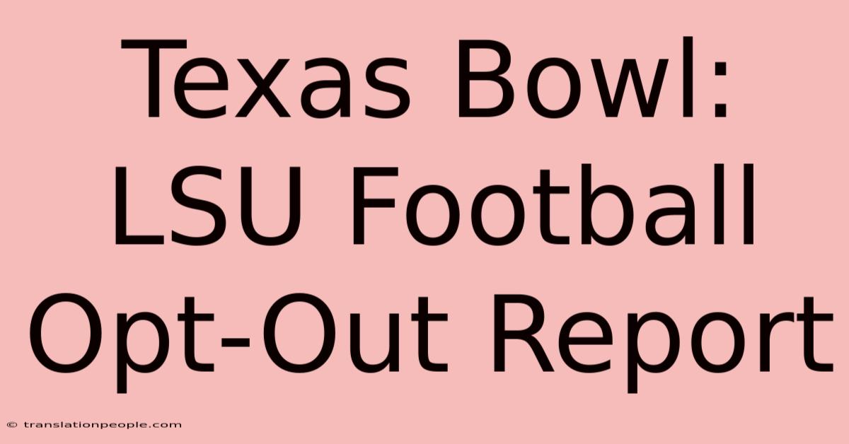 Texas Bowl: LSU Football Opt-Out Report