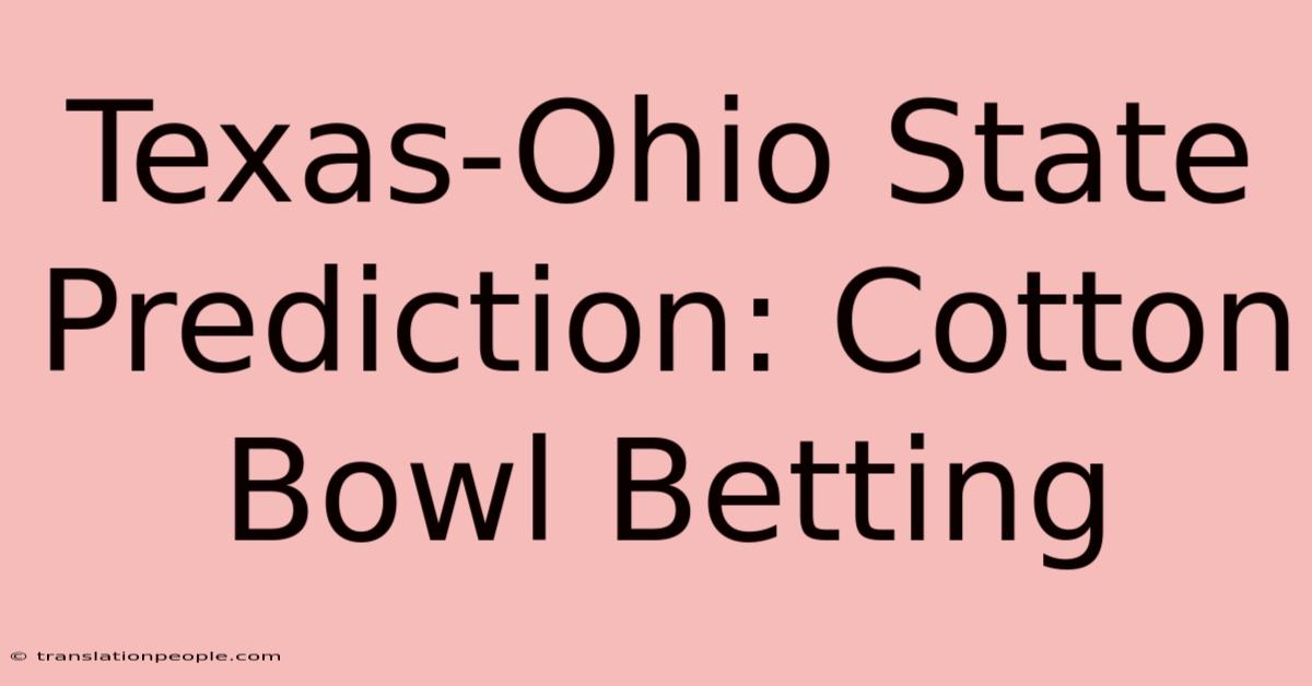 Texas-Ohio State Prediction: Cotton Bowl Betting