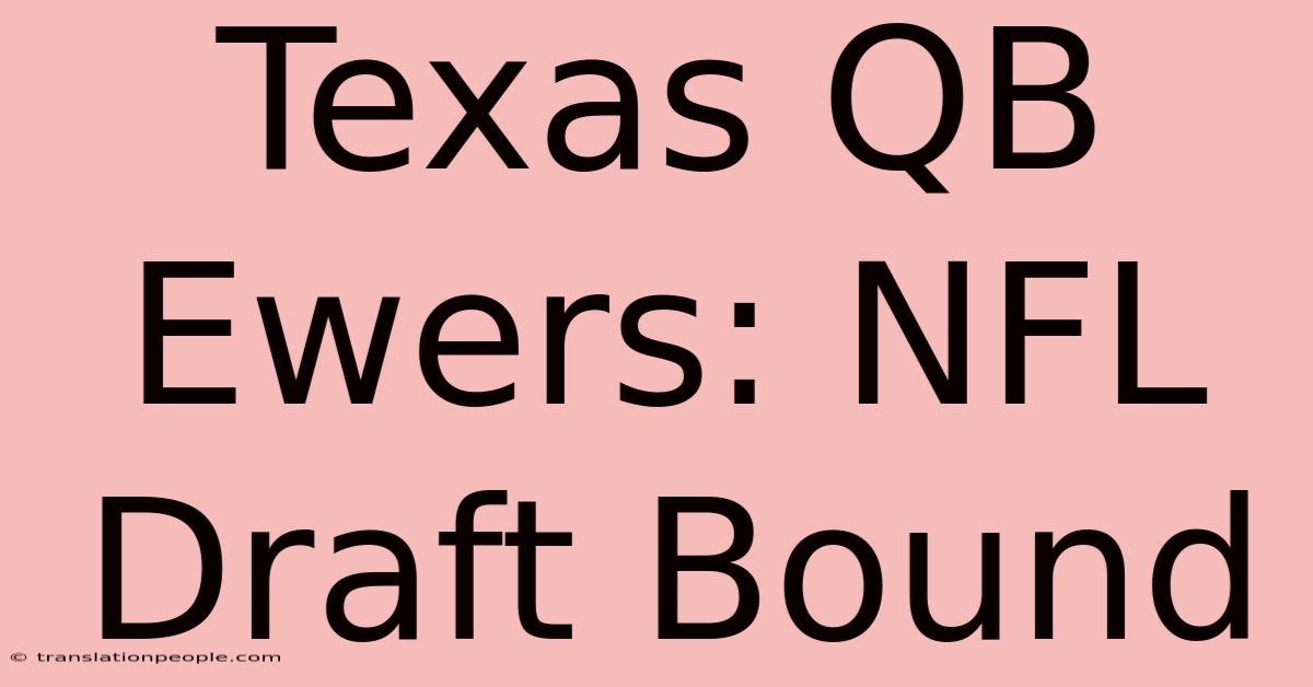 Texas QB Ewers: NFL Draft Bound