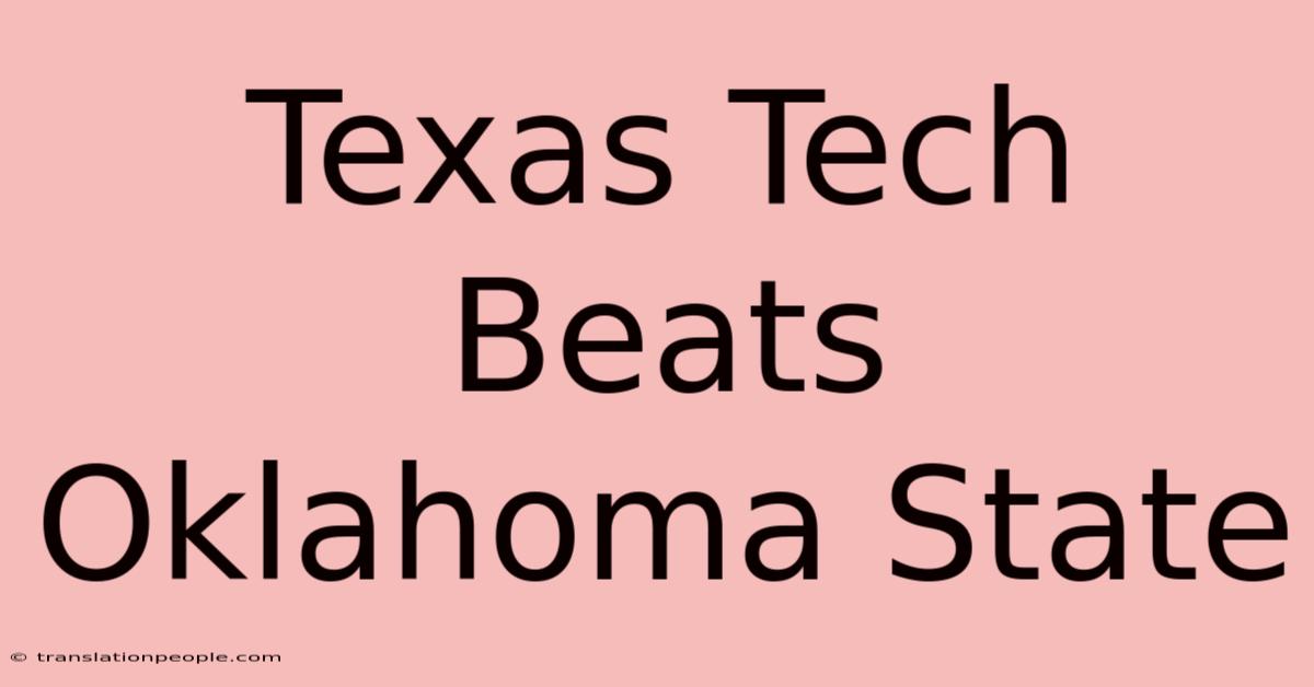 Texas Tech Beats Oklahoma State