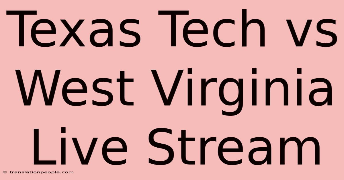 Texas Tech Vs West Virginia Live Stream