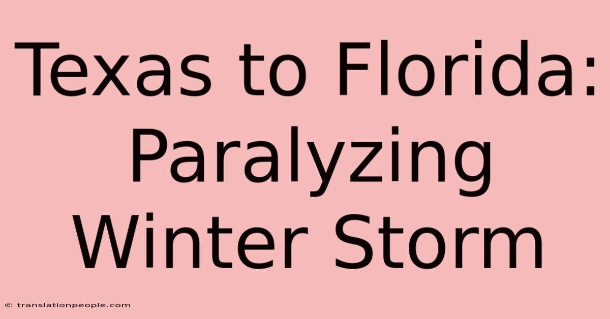 Texas To Florida: Paralyzing Winter Storm