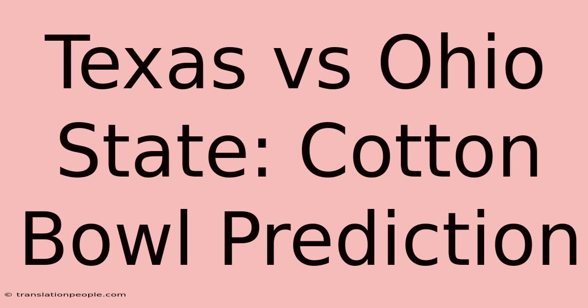 Texas Vs Ohio State: Cotton Bowl Prediction