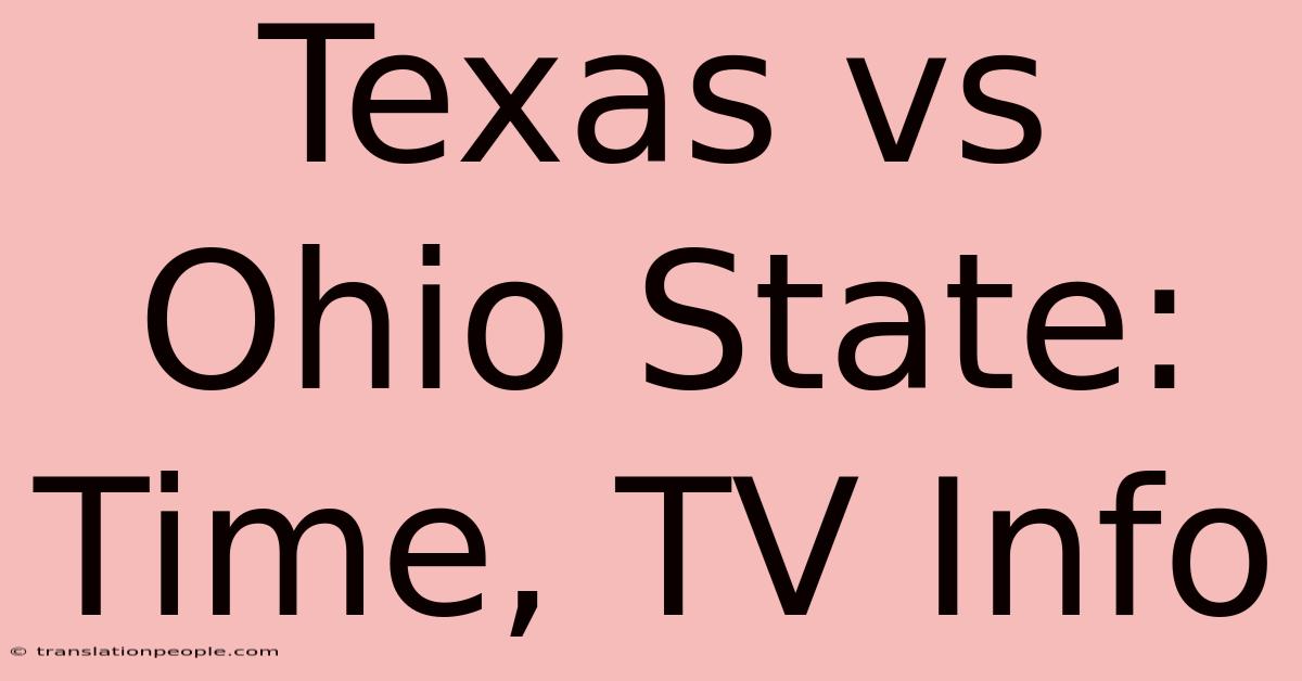 Texas Vs Ohio State: Time, TV Info