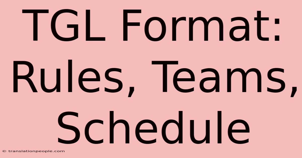 TGL Format: Rules, Teams, Schedule