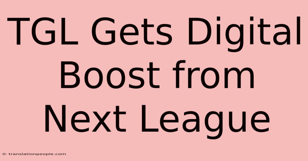 TGL Gets Digital Boost From Next League