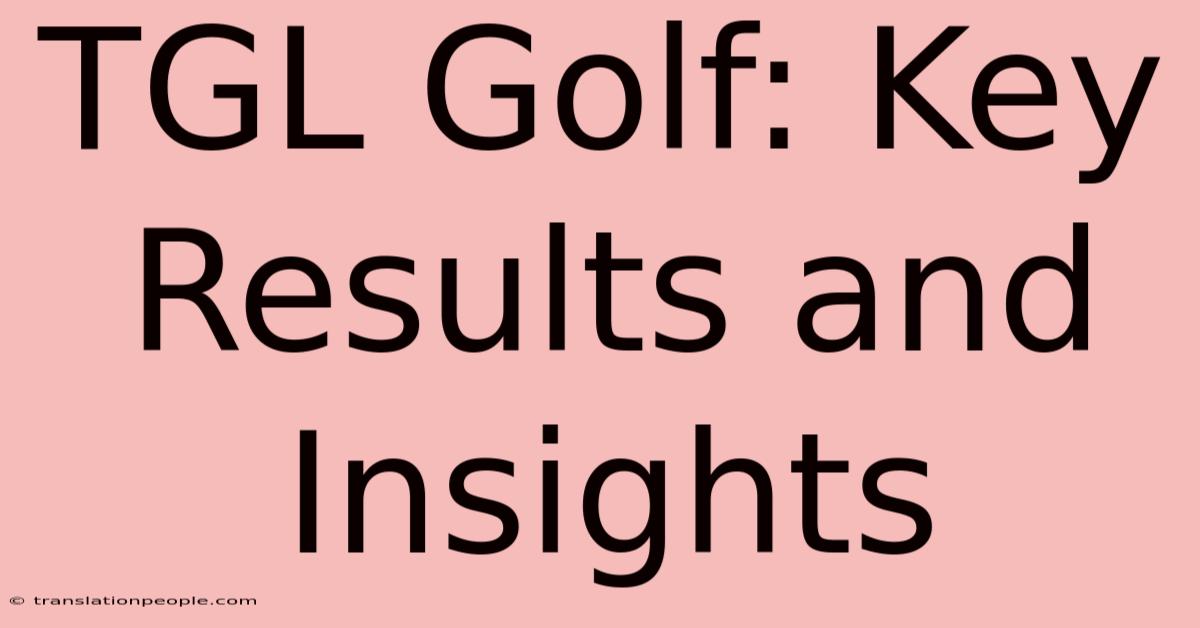 TGL Golf: Key Results And Insights