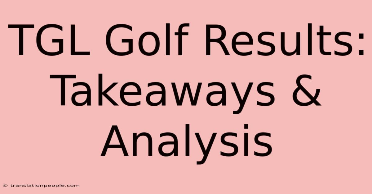 TGL Golf Results: Takeaways & Analysis