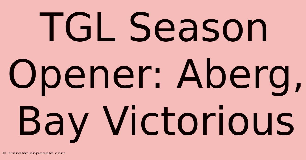 TGL Season Opener: Aberg, Bay Victorious