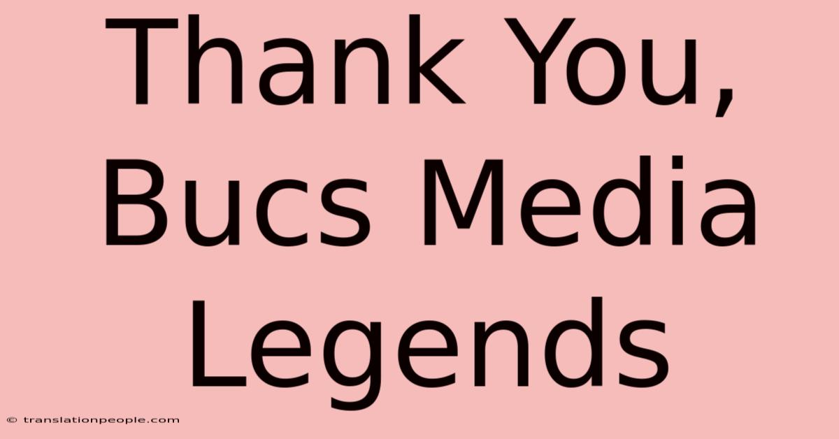 Thank You, Bucs Media Legends