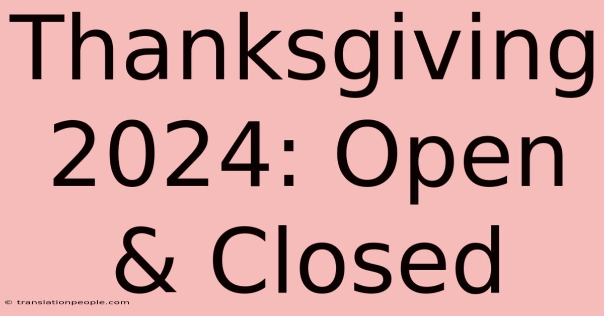 Thanksgiving 2024: Open & Closed