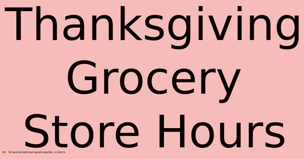 Thanksgiving Grocery Store Hours