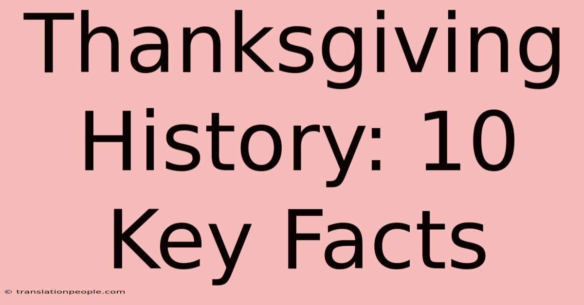 Thanksgiving History: 10 Key Facts