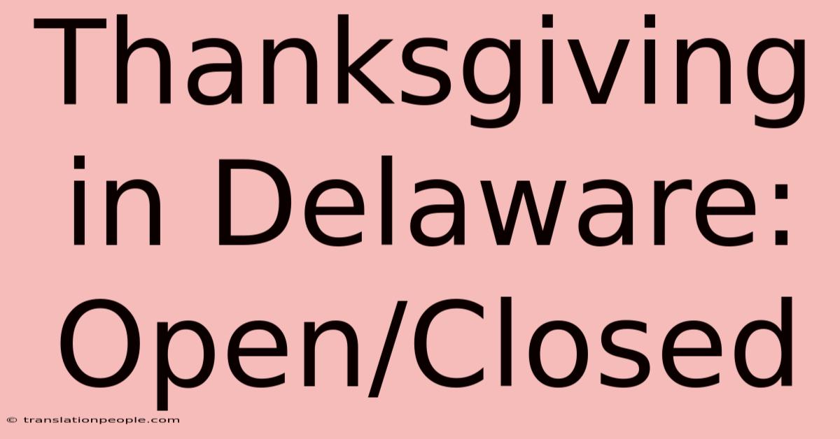 Thanksgiving In Delaware: Open/Closed