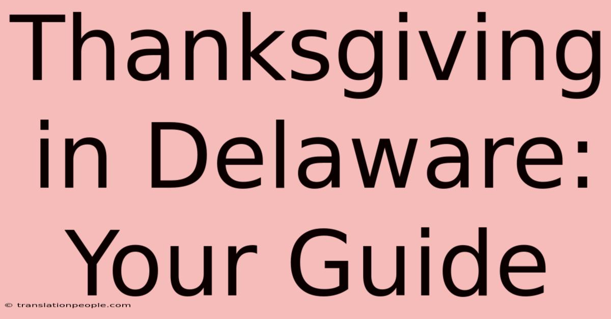 Thanksgiving In Delaware: Your Guide