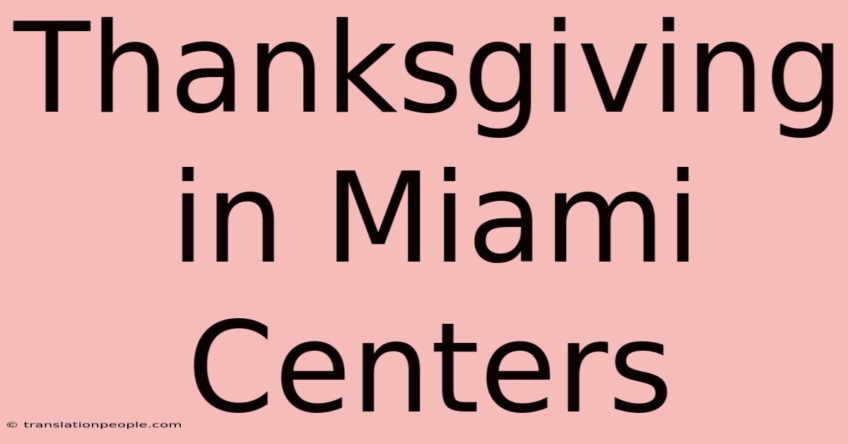 Thanksgiving In Miami Centers